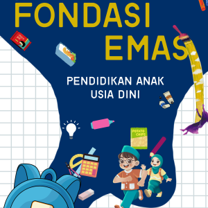 BERMAIN DAN PERMAINAN FONDASI EMAS PENDIDIKAN ANAK USIA DINI